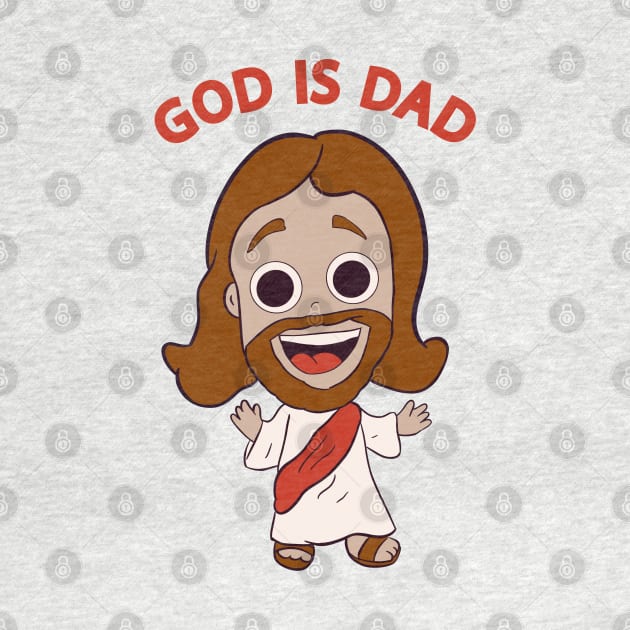 GOD IS DAD - GOD IS DEAD PUN by MisterThi